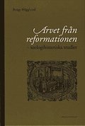 Arvet frn reformationen : teologishistoriska studier