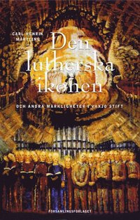 Den lutherska ikonen och andra m�rkligheter i V�xj� stift (inbunden)