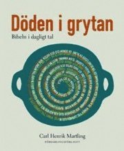 D�den i grytan : Bibeln i dagligt tal (inbunden)