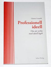 Professionell ideell : om att verka med ideell logik (h�ftad)