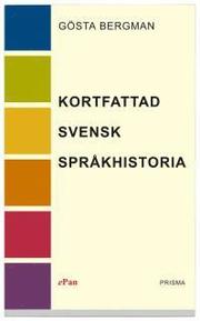 Kortfattad svensk spr�khistoria (h�ftad)