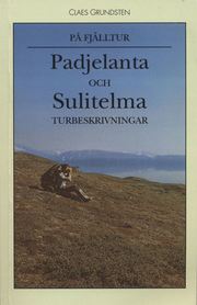 P� fj�lltur - turbeskrivningar. Padjelanta och Sulitelma (h�ftad)