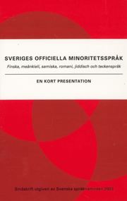 Sveriges officiella minoritetsspr�k - Finska, me�nkieli, samiska, romani, jiddisch och teckenspr�k : en kort presentat (h�ftad)