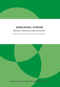 Engelskan i Sverige : spr�kval i utbildning, arbete och kulturliv (kartonnage)