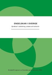 Engelskan i Sverige : spr�kval i utbildning, arbete och kulturliv (h�ftad)