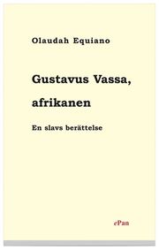 Gustavus Vassa : afrikanen: en slavs ber�ttelse (h�ftad)