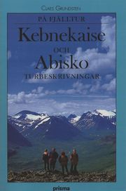 P� fj�lltur : Kebnekaise och Abisko: turbeskrivningar (h�ftad)