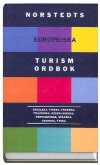 Norstedts europeiska turismordbok : engelska, finska, franska, italienska, nederl�ndska, portugisiska, spanska, svenska, tyska (h�ftad)