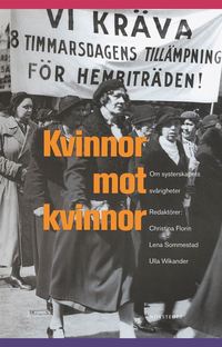 Kvinnor mot kvinnor : om systerskapets sv�righeter (h�ftad)