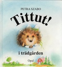 Tittut i tr�dg�rden (inbunden)