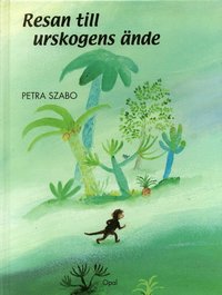 Resan till urskogens �nde (inbunden)