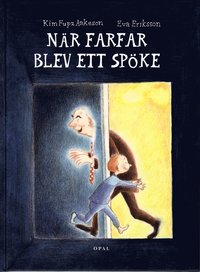 N�r farfar blev ett sp�ke (inbunden)