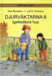 Djurv�ktarna : igelkottens hus (inbunden)