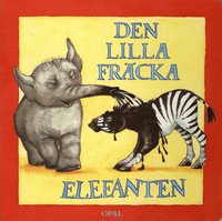 Den lilla fr�cka elefanten (inbunden)