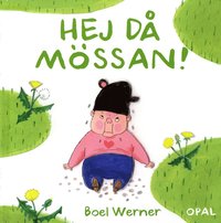 Hej d�, m�ssan! (inbunden)