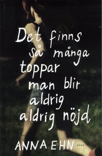 Det finns s� m�nga toppar, man blir aldrig, aldrig n�jd (inbunden)
