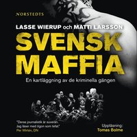 Svensk maffia: en kartl�ggning av de kriminella g�ngen (ljudbok)