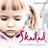Skadad : den sanna ber�ttelsen om ett bortgl�mt barn (h�ftad)