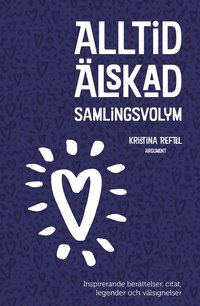Alltid �lskad : samlingsvolym (inbunden)