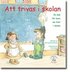 Att trivas i skolan : en bok f�r barn om livet i skolan