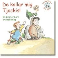 De kallar mig Tjockis! : en bok f�r barn om mobbning (h�ftad)