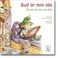Gud �r min v�n : en bok f�r barn om Gud (h�ftad)