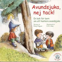 Avundsjuka, nej tack! : en bok f�r barn om att hantera avundsjuka (h�ftad)