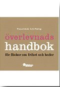 �verlevnadshandbok f�r flickor om frihet och heder (h�ftad)