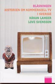 Bl�sningen-Historien om kommersiell tv i Sverige (inbunden)