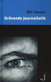 Gr�vande journalistik (inbunden)