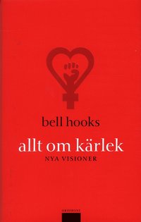 Allt om k�rlek : nya visioner (inbunden)
