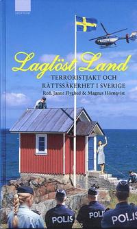 Lagl�st land  Terroristjakt och r�ttss�kerhet i Sverige (h�ftad)