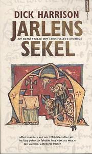 Jarlens sekel. En ber�ttelse om 1200talets Sverige (pocket)