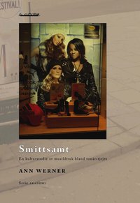 Smittsamt : en kulturstudie av musikbruk bland ton�rstjejer (h�ftad)