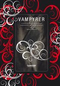 Vampyrer : en kulturkritisk studie av den vsterlndska vampyrberttelsen frn 1700-talet till 2000-talet