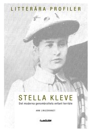 Stella Kleve : det moderna genombrottets enfant terrible (h�ftad)