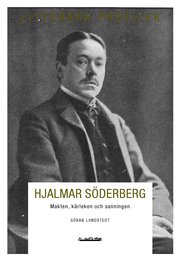 Hjalmar S�derberg : Makten, k�rleken och sanningen (h�ftad)