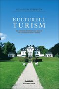 Kulturell turism : en historisk versikt och analys om kulturarvsturism i Sverige