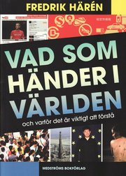 Vad som h�nder i v�rlden och varf�r det �r viktigt att f�rst� (h�ftad)