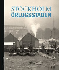 Stockholm : �rlogsstaden (inbunden)