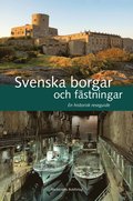 Svenska borgar och fstningar : en historisk reseguide