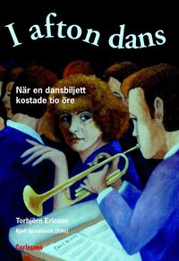 I afton dans : n�r en dansbiljett kostade 10 �re (inbunden)
