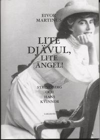 Lite dj�vul, lite �ngel : Strindberg och hans kvinnor (inbunden)