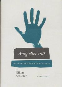 Avig eller r�tt : en v�nsterh�nt betraktelse (inbunden)