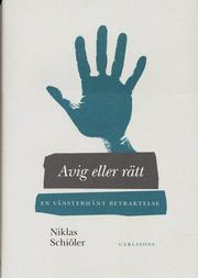 Avig eller r�tt : en v�nsterh�nt betraktelse (inbunden)