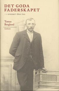 Det goda faderskapet : i svenskt 1800-tal (h�ftad)