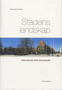 Stadens landskap : Erik B�low H�be och Malm� (inbunden)