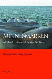 Minnesm�rken : att tolka det f�rflutna och besv�rja framtiden (inbunden)
