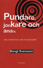 Pundare, jonkare och andra : med narkotikan som f�ljeslagare (h�ftad)