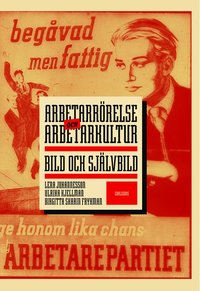 Arbetarr�relse och arbetarkultur : bild och sj�lvbild (inbunden)